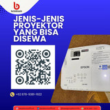 Jenis Jenis Proyektor yang Bisa Disewa