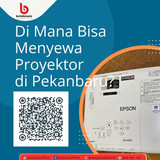Keuntungan Menggunakan Service Proyektor Terdekat (4)