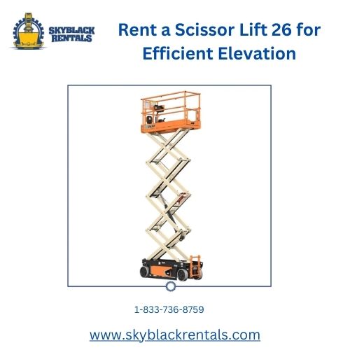 Rent a Scissor Lift 26 for Efficient Elevation.jpg