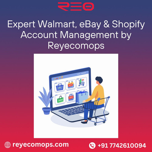 Walmart, eBay & Shopify Account Management Services by Reyecomops.jpg