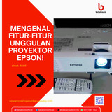 Mengenal Fitur Fitur Unggulan Proyektor Epson!.jpg