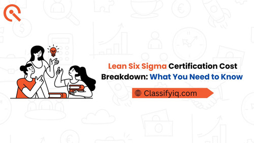 Lean Six Sigma Certification Cost Get Certified, Grow Fast.jpg