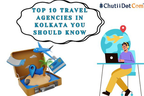 Top 10 Travel Agencies in Kolkata You Should Know.jpg