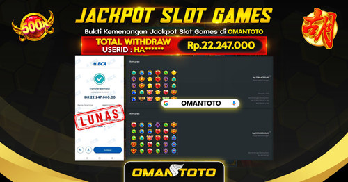 OMANTOTO JACKPOT SLOT GAMES Rp 22.247.000,-