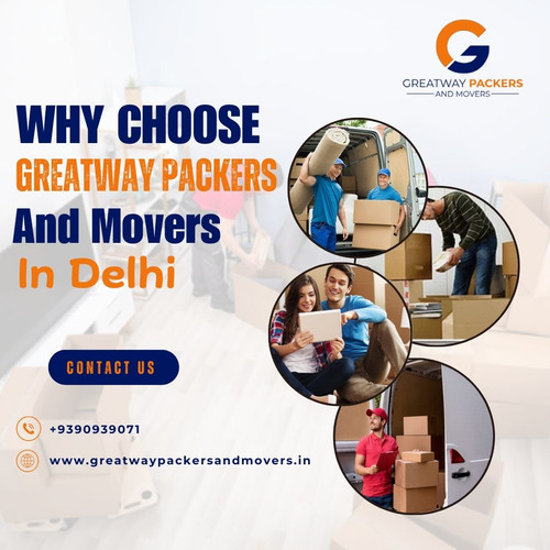Why Choose Greatway Packers and Movers in Delhi?.jpg