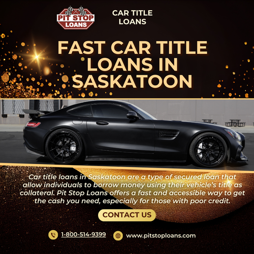 Car Title Loans in Saskatoon – Fast Approval, Easy Process with Pit Stop Loans.png