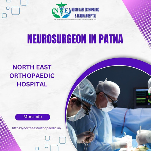 Best Neurosurgeon in Patna: North East Orthopaedic Hospital.jpg