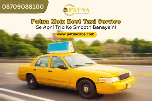 Choose Leading Taxi Service in Patna for a Comfortable Ride.jpg