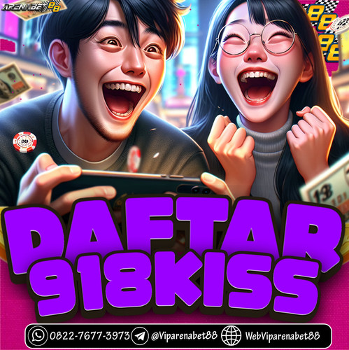 DAFTAR 918KISS | DAFTAR SLOT 918KISS.jpg
