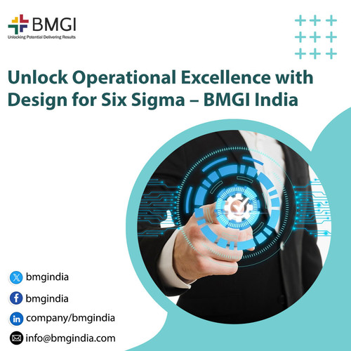 Unlock Operational Excellence with Design for Six Sigma – BMGI India.jpg