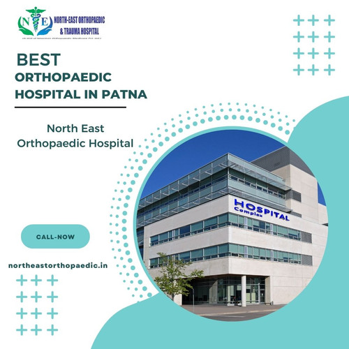 Best Orthopaedic Hospital in Patna: North East Orthopaedic Hospital.jpg