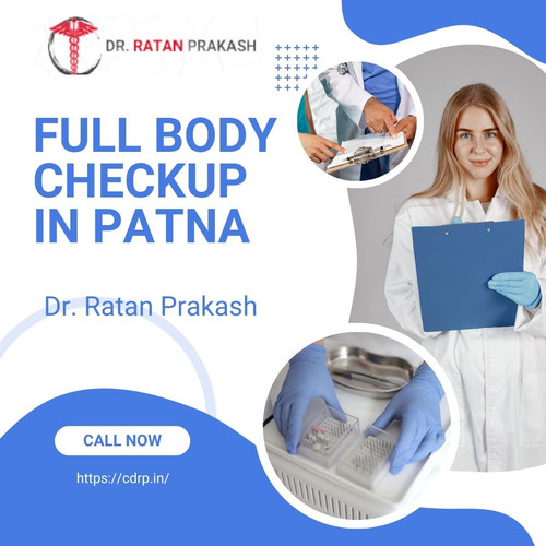 Full Body Checkup in Patna: Dr. Ratan Prakash.jpg