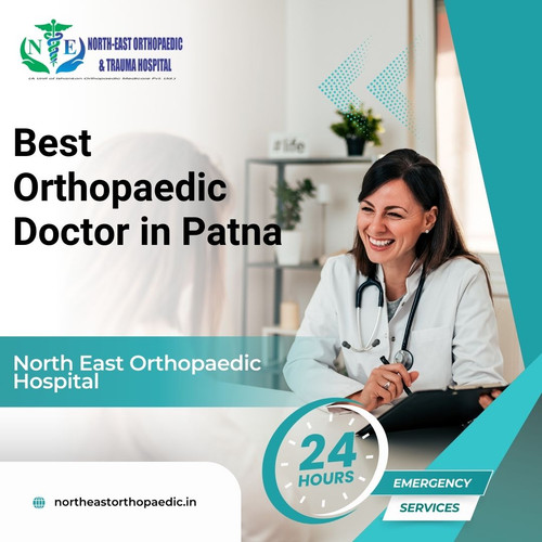 Best Orthopaedic Doctor in Patna: North East Orthopaedic Hospital.jpg