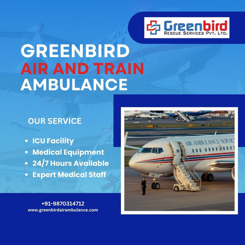 Get Greenbird Air and Train Ambulance Services in Chennai at Your Comfortable Budget.jpg