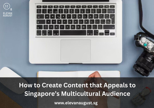 How to Create Content that Appeals to Singapore’s Multicultural Audience.jpg