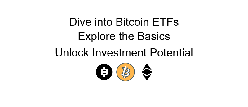 Bitcoin ETF news: A guide to grasping the essentials of Bitcoin ETFs for investors