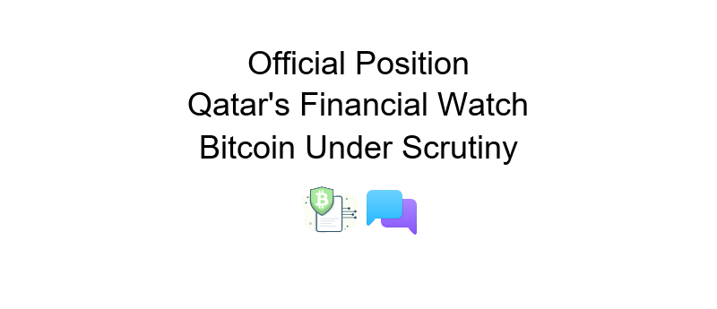 Qatar Bitcoin news updates on the nation's stance and regulations regarding cryptocurrency market trends