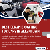 Ceramic Coating Near Me | Best Ceramic Coating for Cars in Lehigh Valley, PA