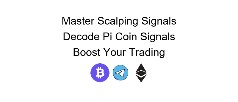 Pi Coin scalping signals guide for effective cryptocurrency trading strategies