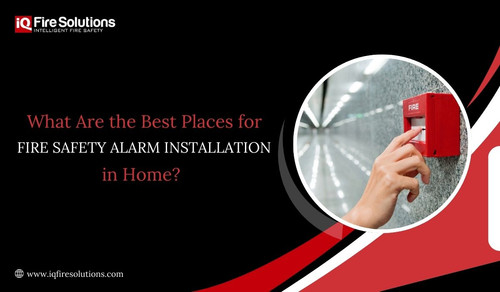 What Are the Best Places for Fire Safety Alarm Installation in Home.jpg
