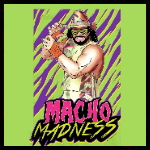 Macho Madness.jpg