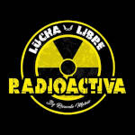 Lucha Libre Radioactiva.jpg