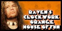 Ravens Clockwork Orange House of Fun.jpg