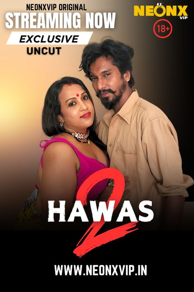 Hawas 2 (2024) Hindi Uncut NeonX Hot Short Film 1080p Watch Online