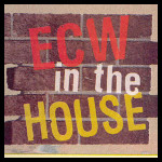 ECW in the House.jpg