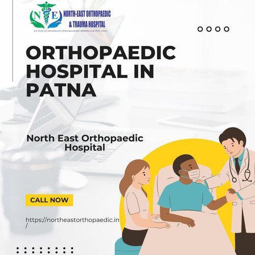 Best Orthopaedic Hospital in Patna: North East Orthopaedic Hospital.jpg