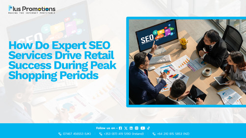 How Do Expert SEO Services Drive Retail Success During Peak Shopping Periods.jpg