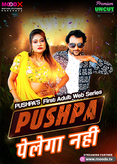 Pushpa Pelega Nahi (2025) Uncut S01E01 Hindi MoodX Hot Web Series 1080p Watch Online