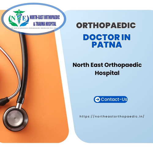 Best Orthopaedic Doctor in Patna: North East Orthopaedic Hospital.jpg
