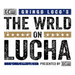 GCW Gringo Loco's The WRLD on Lucha.jpg