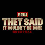 GCW They Said it Couldn't Be Done.jpg