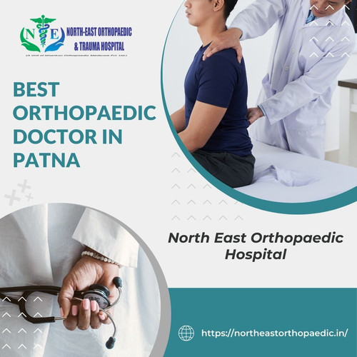 Best Orthopaedic Doctor in Patna: North East Orthopaedic Hospital.jpg
