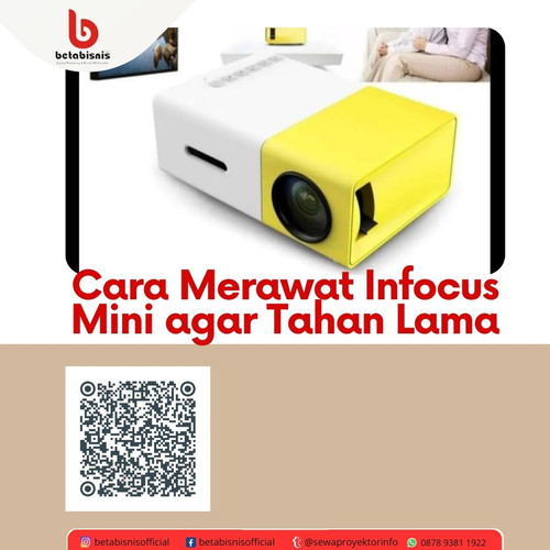 Cara Merawat Infocus Mini agar Tahan Lama.jpg