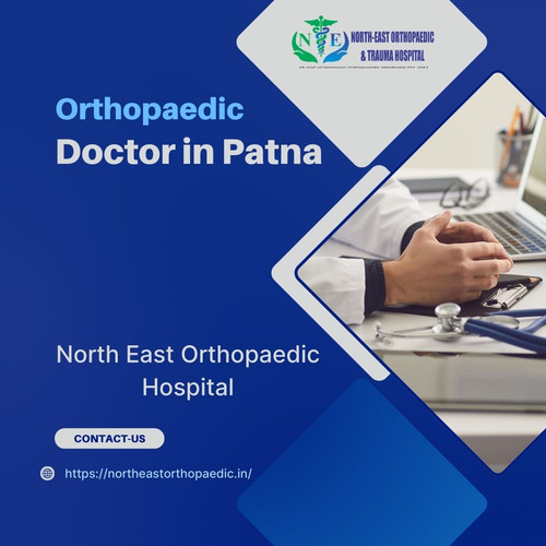Best Orthopaedic Doctor in Patna: North East Orthopaedic Hospital.jpg