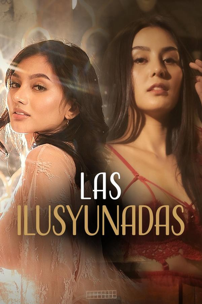 Las ilusyunadas (2025) 480p HDRip Tagalog Adult Movie ESubs [350MB]