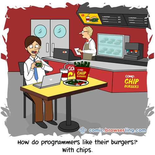 How do programmers like their burgers?... With chips.

For more Chrome jokes, Firefox jokes, Safari jokes and Opera jokes visit https://comic.browserling.com. New cartoons, comics and jokes about browsers every week!