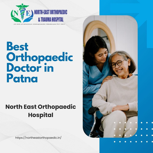 Best Orthopaedic Doctor in Patna: North East Orthopaedic Hospital.jpg