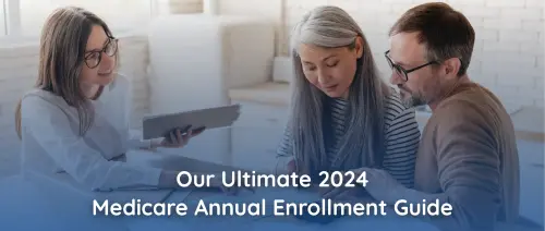 Our Ultimate 2024 Medicare Annual Enrollment Guide.webp