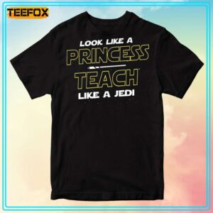 Look Like A Princess Teach Like A Jedi Unisex T Shirt 300x300.jpg