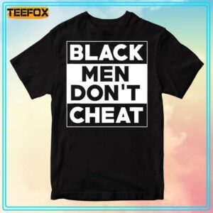 Black Men Do Not Cheat Unisex T Shirt 300x300.jpg