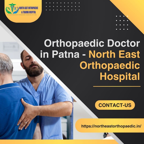 Best Orthopaedic Doctor in Patna: North East Orthopaedic Hospital.jpg
