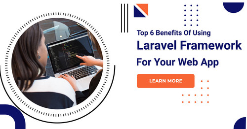 Top 6 Benefits of Using Laravel Framework for Your Web App.jpg