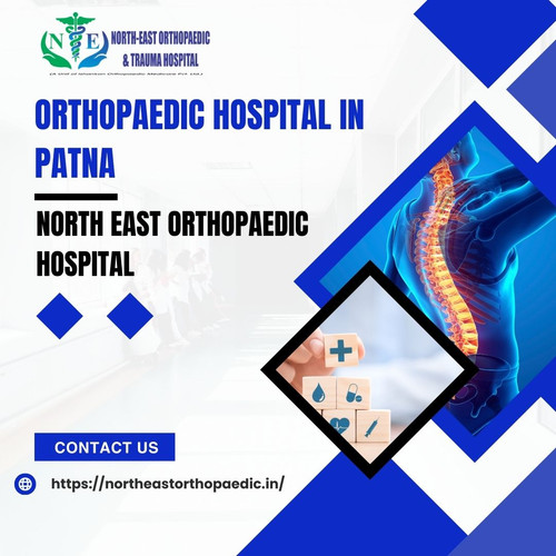 Best Orthopaedic Hospital in Patna: North East Orthopaedic Hospital.jpg