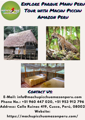 Explore Parque Manu Peru Tour with Machu Picchu Amazon Peru.jpg
