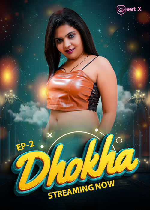 Dhokha (2025) Uncut S01E02 Hindi MeetX Hot Web Series 720p Watch Online