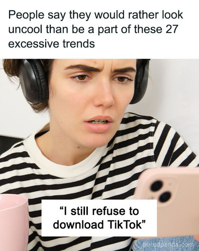 silly trends people refuse share.jpg